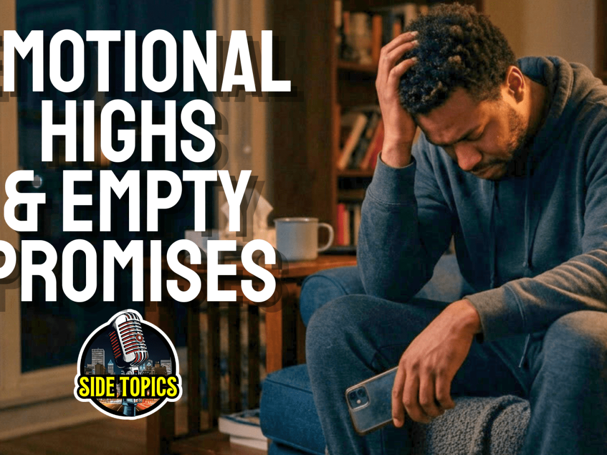 Emotional Highs & Empty&nbsp;Promises